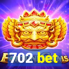 702 bet